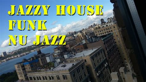 Rg Jazzy House Funk Nu Jazz Relaxed Grooves Vol Youtube