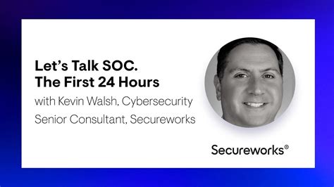 The First 24 Hours With Kevin Walsh Cybersecurity Senior Consultant