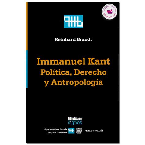 IMMANUEL KANT Política derecho y antropología Reinhard Brandt