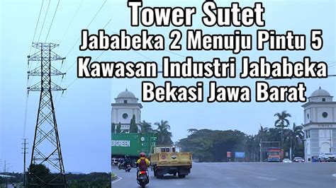 Tower Sutet Di Sepanjang Jababeka 2 Menuju Pintu 5 Kawasan Industri