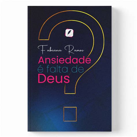 Ansiedade Não É Falta De Deus - ANSIEDADE É FALTA DE DEUS? - Editora Palavra Viva