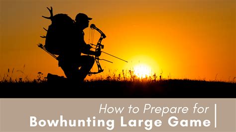 How To Prepare For Bowhunting Large Game Soap Mesa Outfitters