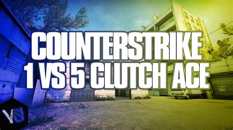 Counter Strike Global Offensive 1 Vs 5 Clutch Ace Youtube