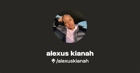 Alexus Kianah Instagram TikTok Linktree