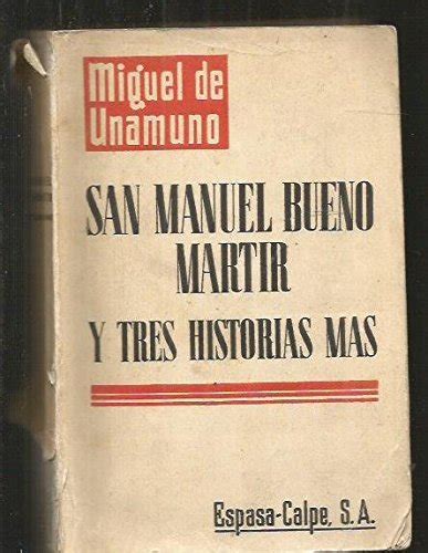 San Manuel Bueno M Rtir Y Tres Historias M S Unamuno Miguel De