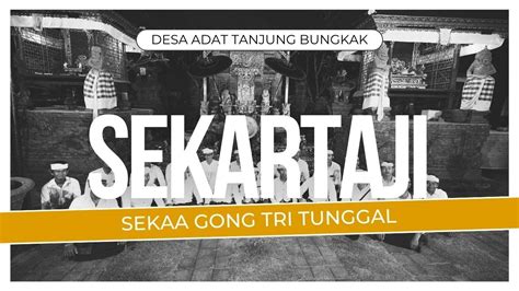 SEKARTAJI SEKAA GONG TRI TUNGGAL DESA TANJUNG BUNGKAK YouTube