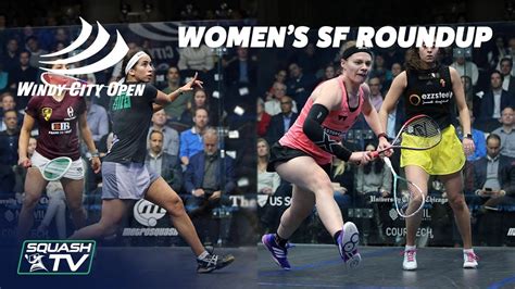 Squash Windy City Open Women S Semi Finals Roundup Video