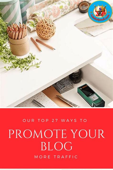 27 Different Ways I Know To Promote Your Blog Post Business Blog