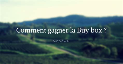 Amazon FBA comment gagner la buy box Guillaume Heuzé