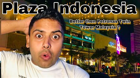 Exploring Plaza Indonesia Better Then Petronas Twin Tower Malaysia