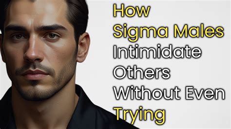 4 Ways Sigma Males Intimidate Others Without Even Trying Youtube