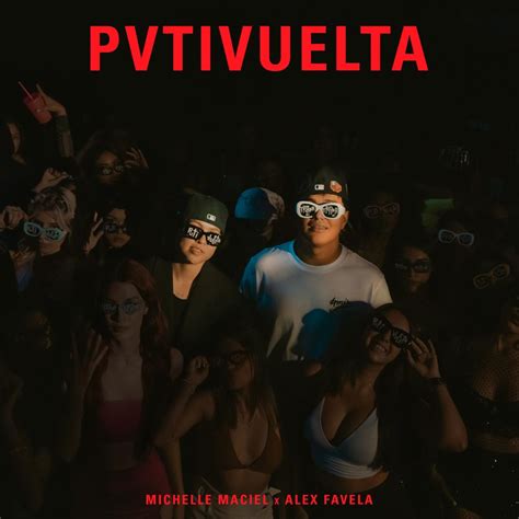 Pvtivuelta Official Tiktok Music Album By Michelle Maciel Alex Favela