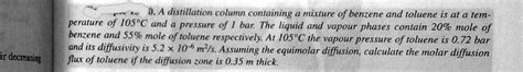 SOLVED A Distillation Column Containing A Mixture Of Benzene And