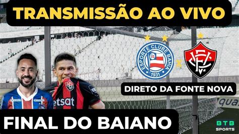 AO VIVO BAHIA X VITÓRIA DIRETO DA FONTE NOVA FINAL DO BAIANO 2024