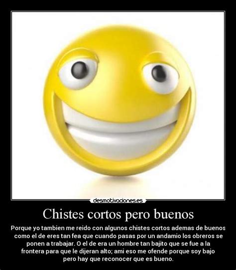 Chistes Cortos Pero Buenos Desmotivaciones