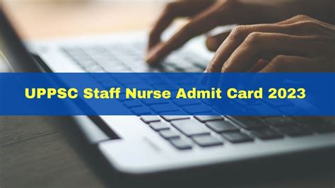 Uppsc Staff Nurse Admit Card Out At Uppsc Up Nic In Get Direct