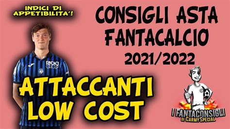 Attaccanti Low Cost Consigli Asta Fantacalcio Youtube