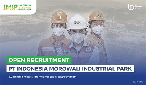 Rekrutmen Pt Indonesia Morowali Industrial Park Imip Terbuka Untuk