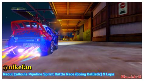 Cars 2 The Video Game Raoul Caroule Battle Race Going Ballistic Pipeline Sprint 9 Laps