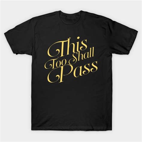 This Too Shall Pass Motivation T Shirt Teepublic