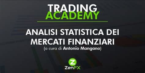 Corso Base Gratis Analisi Statistica Dei Mercati Finanziari ZenFX