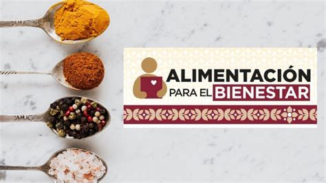 Alimentaci N Para El Bienestar Conoce Los Resultados Para Apoyo