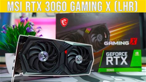 Msi Geforce Rtx 3060 Gaming X 12g Lhr Still Worth It Youtube