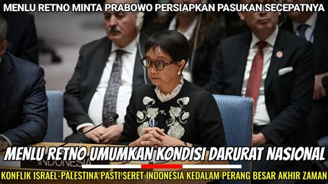 Menlu Retno Minta Prabowo Persiapkan Pasukan Secepatnya Perang Besar