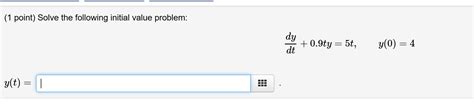 Solved 1 Point Solve The Following Initial Value Problem