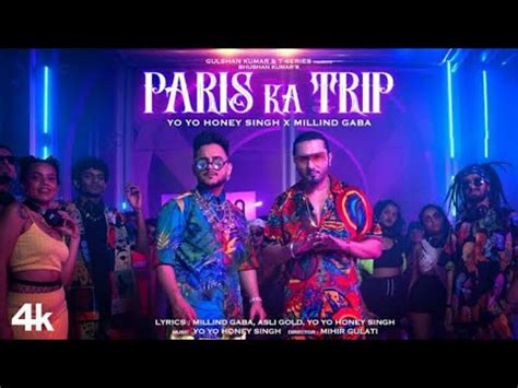 Paris Ka Trip Video Millind Gaba X Yo Yo Honey Singh Asli Gold