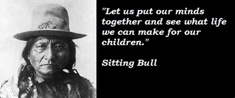 Quotes About Sitting Bull 30 Quotes