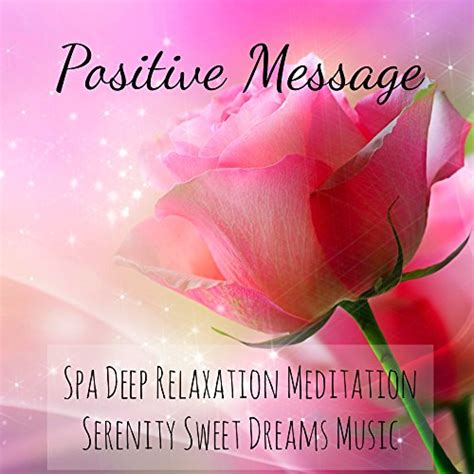 Play Positive Message Spa Deep Relaxation Meditation Serenity Sweet