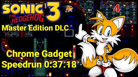 Sonic 3 Master Edition DLC Chrome Gadget Tails Speedrun 0 37 18