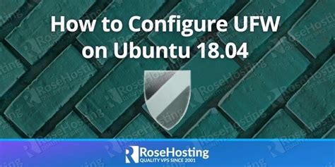 How To Configure A Firewall With UFW On Ubuntu 18 04 RoseHosting