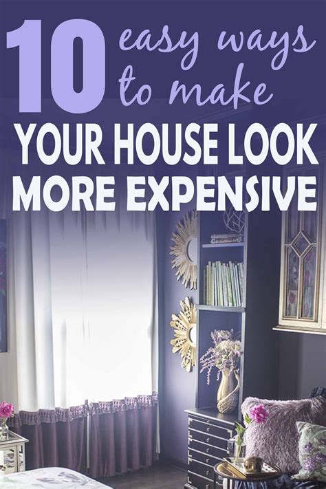 10 Easy Ways To Make Your House Look More Expensive Artofit