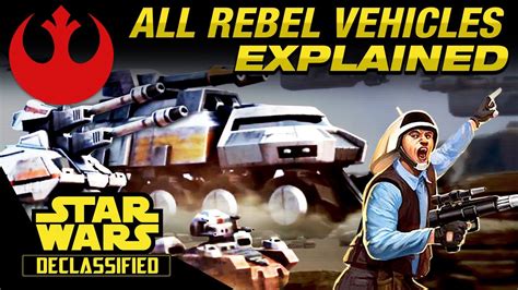 All Rebel Alliance Vehicles Canon Star Wars Declassified Youtube