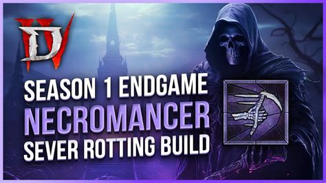 Diablo 4 Sever Rotting Reaper Necromancer Endgame Build Full Guide