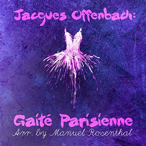 Amazon Jacques Offenbach Gaité Parisienne Arr by Manuel