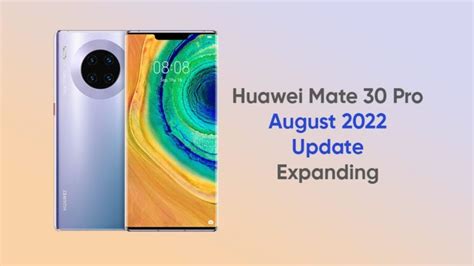 Huawei Mate 30 Pro August 2022 Harmonyos Update Huawei Central