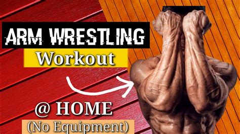 Best Exercises For Arm Wrestling Without Equipment At Juan Shirley Blog