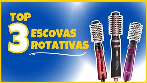 Top Melhores Escovas Rotativas Em Qual Melhor Escova Rotativa