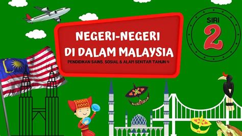 KENALI MALAYSIA NEGERI NEGERI DI MALAYSIA SIRI 2 YouTube