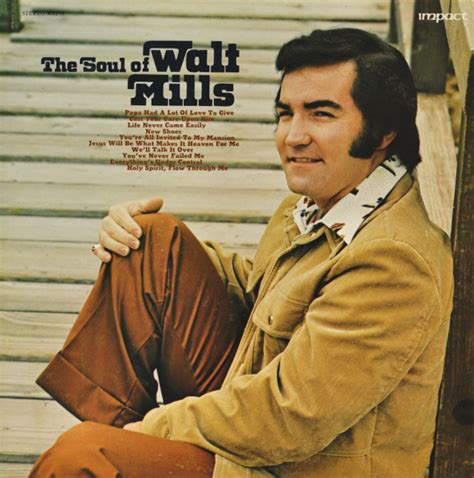 The Soul of Walt Mills | Christian Music Archive