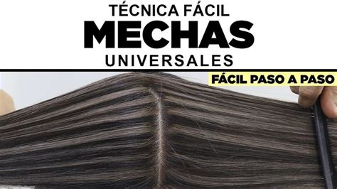 APRENDE HACER MECHAS UNIVERSALES Y A CORREGIR LAS MANCHAS DE