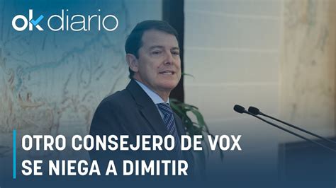 Otro Consejero De Vox En Castilla Y Le N Se Niega A Dimitir Y Seguir