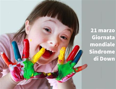 Marzo Giornata Mondiale Per La Sindrome Di Down