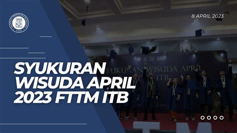 Syukuran Wisuda Fttm Itb Ke Periode April Fttm Itb Indonesia