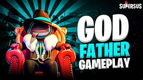 Super Sus GodFather Gameplay Godfather Gameplay Super Sus Supersus