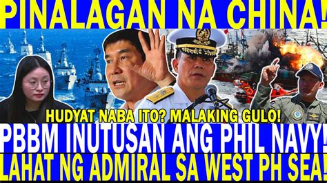 HUDYAT NABA ITO PINALAGAN NA CHINA PBBM INUTUSAN ANG PHIL NAVY MAYOR