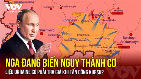 Nóng chiến sự Nga đang biến nguy thành cơ liệu Ukraine có phải trả